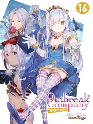 cover image of Outbreak Company, Volume 16